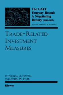 The GATT Uruguay Round: A Negotiating History (1986-1992) : Trade-Related Investment Measures