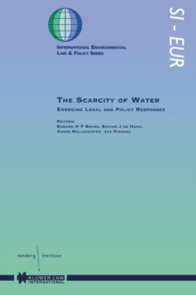 The Scarcity of Water : Emerging Legal and Policy Responses