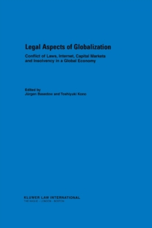 Legal Aspects of Globalisation : Conflicts of Law, Internet, Capital Markets and Insolvensy in a Global Economy