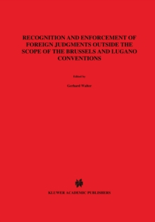 Recognition and Enforcement of Foreign Judgments Outside the Scope of the Brussels and Lugano Coventions : Recognition and Enforcement, Vol 3