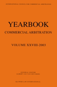 Yearbook Commercial Arbitration Volume XXVIII - 2003