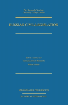 Russian Civil Legislation : The Civil Code (Parts One and Two) and Other Surviving Civil Legislation of the Russian Federation