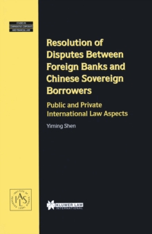 Resolution of Disputes Between Foreign Banks and Chinese Sovereign Borrowers : Public and Private international Law Aspects