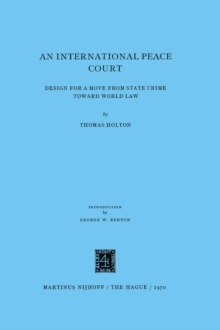 An International Peace Court : Design For A Move From State Crime Toward World Law