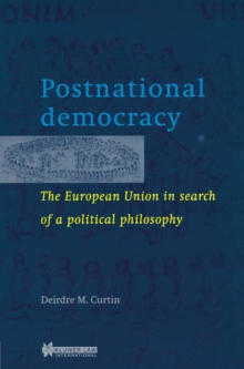 Postnational democracy : The European Union in Search of a political philosophy