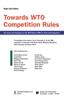 Towards WTO Competition Rules : Key Issues and Comments on the WTO Report (1998) on Trade and Competition