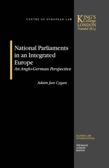 National Parliaments in an Integrated Europe : An Anglo-German Perspective