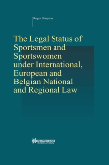 The Legal Status of Sportsmen and Sportswomen under International, European and Belgian National and Regional Law