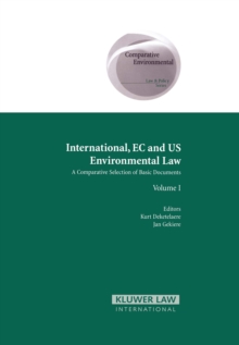 International, EC and US Environmental Law : A Comparative Selection of Basic Documents