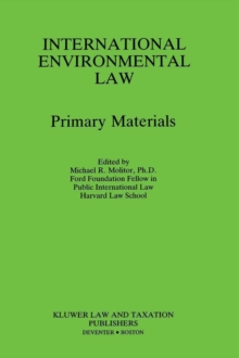 International Environmental Law : Primary Materials