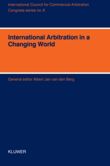 International Arbitration in a Changing World - XIth International Arbitration Conference : XIth International Arbitration Conference