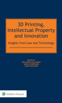 3D Printing, Intellectual Property and Innovation