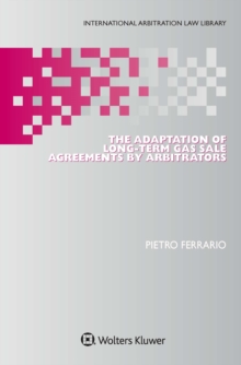 The Adaptation of Long-Term Gas Sale Agreements by Arbitrators