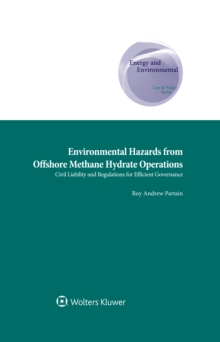 Environmental Hazards from Offshore Methane Hydrate Operations : Civil Liability and Regulations for Efficient Governance