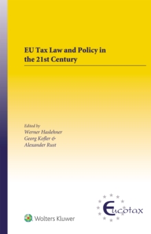 EU Tax Law and Policy in the 21st Century : Traditional and Innovative Trial Practice in a Changing World