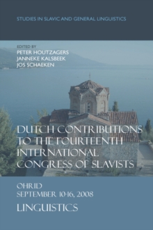 Dutch Contributions to the Fourteenth International Congress of Slavists : Ohrid, September 10-16, 2008. Linguistics, Hardback Book Dutch Contributions to the Fourteenth International Congress of Slavists : Ohrid, September 10-16, 2008. Linguistics, Hardback Book