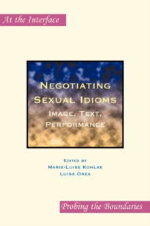 Negotiating Sexual Idioms : Image, Text, Performance