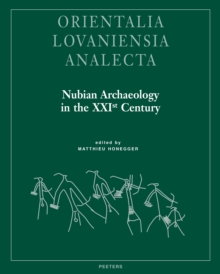 Nubian Archaeology in the XXIst Century : Proceedings of the Thirteenth International Conference for Nubian Studies, Neuchatel, 1st-6th September 2014