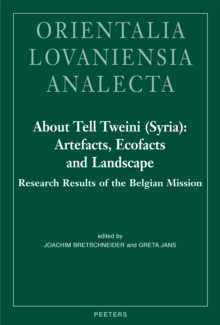 About Tell Tweini (Syria) : Artefacts, Ecofacts and Landscape: Research Results of the Belgian Mission