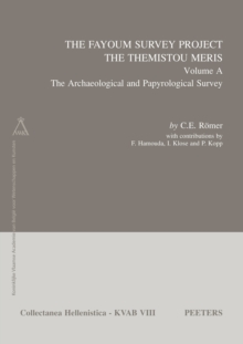 The Fayoum Survey Project : The Themistou Meris: Volume A: The Archaeological and Papyrological Survey