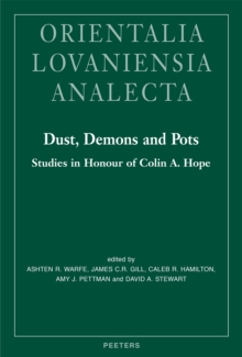 Dust, Demons And Pots : Studies In Honour Of Colin A. Hope