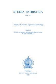 Studia Patristica. Vol. CI - Gregory of Nyssa's Mystical Eschatology