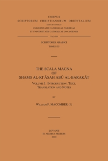 The Scala Magna of Shams al-Ri'asah Abu al-Barakat. Volume I : Introduction, Text, Translation and Notes