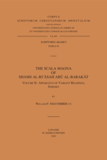 The Scala Magna of Shams al-Ri'asah Abu al-Barakat. Volume II : Apparatus of Variant Readings, Indexes