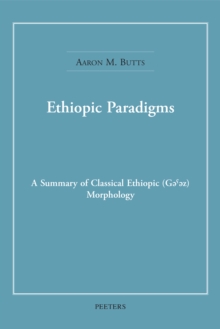 Ethiopic Paradigms : A Summary of Classical Ethiopic (Ge'ez) Morphology