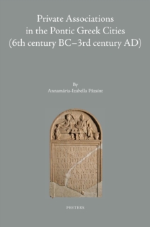 Private Associations in the Pontic Greek Cities (6th Century BC-3rd Century AD)