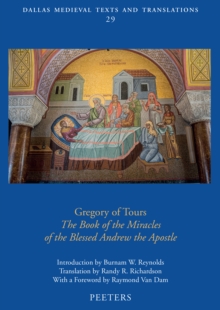 Gregory of Tours, 'The Book of the Miracles of the Blessed Andrew the Apostle'