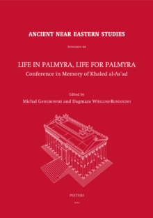 Life in Palmyra, Life for Palmyra : Conference in Memory of Khaled al-As'ad, Warsaw, April 21st-22nd, 2016