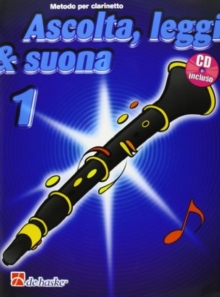 ASCOLTA LEGGI SUONA 1 CLARINETTO, Book ASCOLTA LEGGI SUONA 1 CLARINETTO, Book