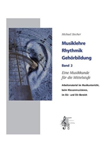 Musiklehre, Rhythmik, Gehoerbildung Band 2 : Eine Musikkunde fur Die Mittelstufe