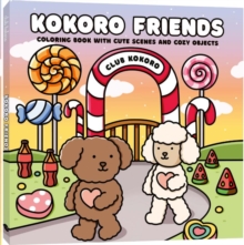Kokoro Friends : Coloring book with cute scenes and cozy objects