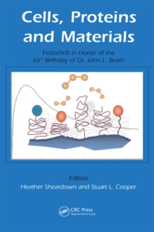 Cells, Proteins and Materials : Festschrift in Honor of the 65th Birthday of Dr. John L. Brash