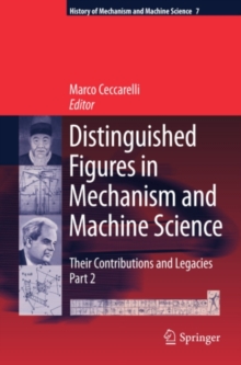 Distinguished Figures in Mechanism and Machine Science : Their Contributions and Legacies, Part 2