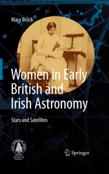 Women in Early British and Irish Astronomy : Stars and Satellites