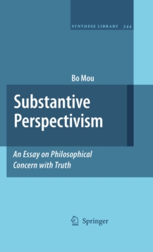 Substantive Perspectivism: An Essay on Philosophical Concern with Truth