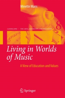 Living in Worlds of Music : A View of Education and Values, Hardback Book Living in Worlds of Music : A View of Education and Values, Hardback Book