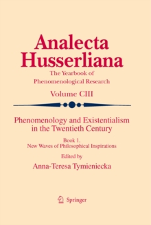 Phenomenology and Existentialism in the Twentieth Century : Book I. New Waves of Philosophical Inspirations