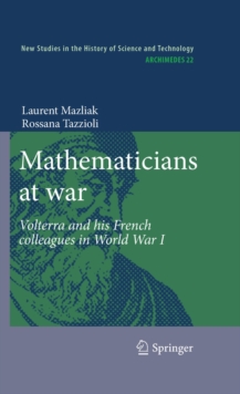 Mathematicians at war : Volterra and his French colleagues in World War I