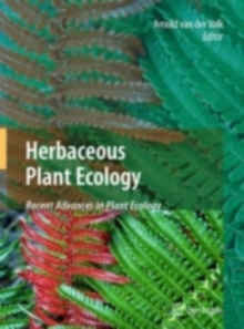 Herbaceous Plant Ecology : Recent Advances in Plant Ecology