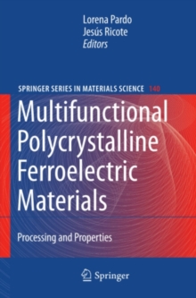 Multifunctional Polycrystalline Ferroelectric Materials : Processing and Properties