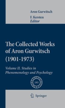 The Collected Works of Aron Gurwitsch (1901-1973) : Volume II: Studies in Phenomenology and Psychology