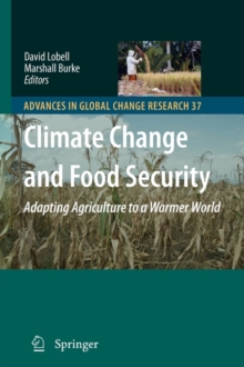 Climate Change and Food Security : Adapting Agriculture to a Warmer World, Paperback / softback Book Climate Change and Food Security : Adapting Agriculture to a Warmer World, Paperback / softback Book