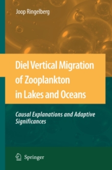 Diel Vertical Migration of Zooplankton in Lakes and Oceans : causal explanations and adaptive significances