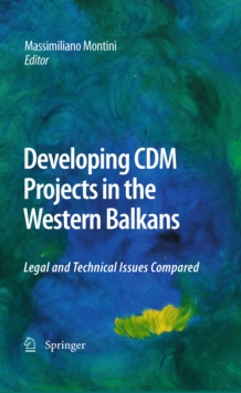 Developing CDM Projects in the Western Balkans : Legal and Technical Issues Compared