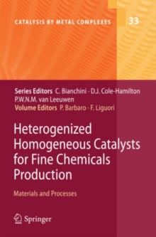 Heterogenized Homogeneous Catalysts for Fine Chemicals Production : Materials and Processes