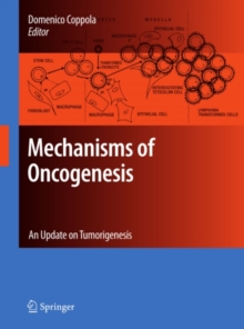 Mechanisms of Oncogenesis : An update on Tumorigenesis